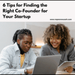 6 Tips for Finding the Right Co-Founder for Your Startup