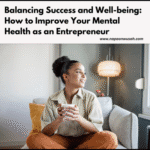 How to Improve Your Mental Health as an Entrepreneur